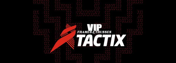 VIP Frames & Trusses Tactix